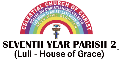 CELESTIAL CHURCH OF CHRIST (7TH YEAR PARISH 2)